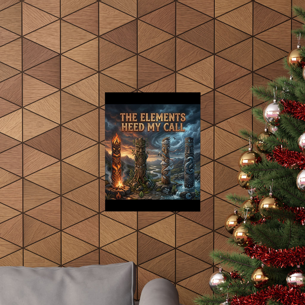 Matte Poster — "The Elements Heed My Call" Fantasy Elemental Totem Wall Art