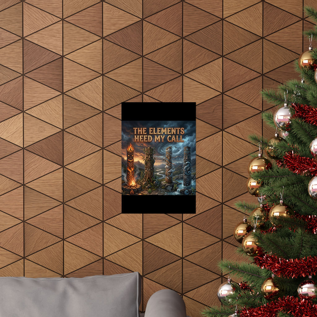 Matte Poster — "The Elements Heed My Call" Fantasy Elemental Totem Wall Art