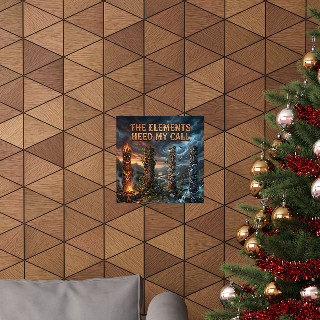 Matte Poster — "The Elements Heed My Call" Fantasy Elemental Totem Wall Art