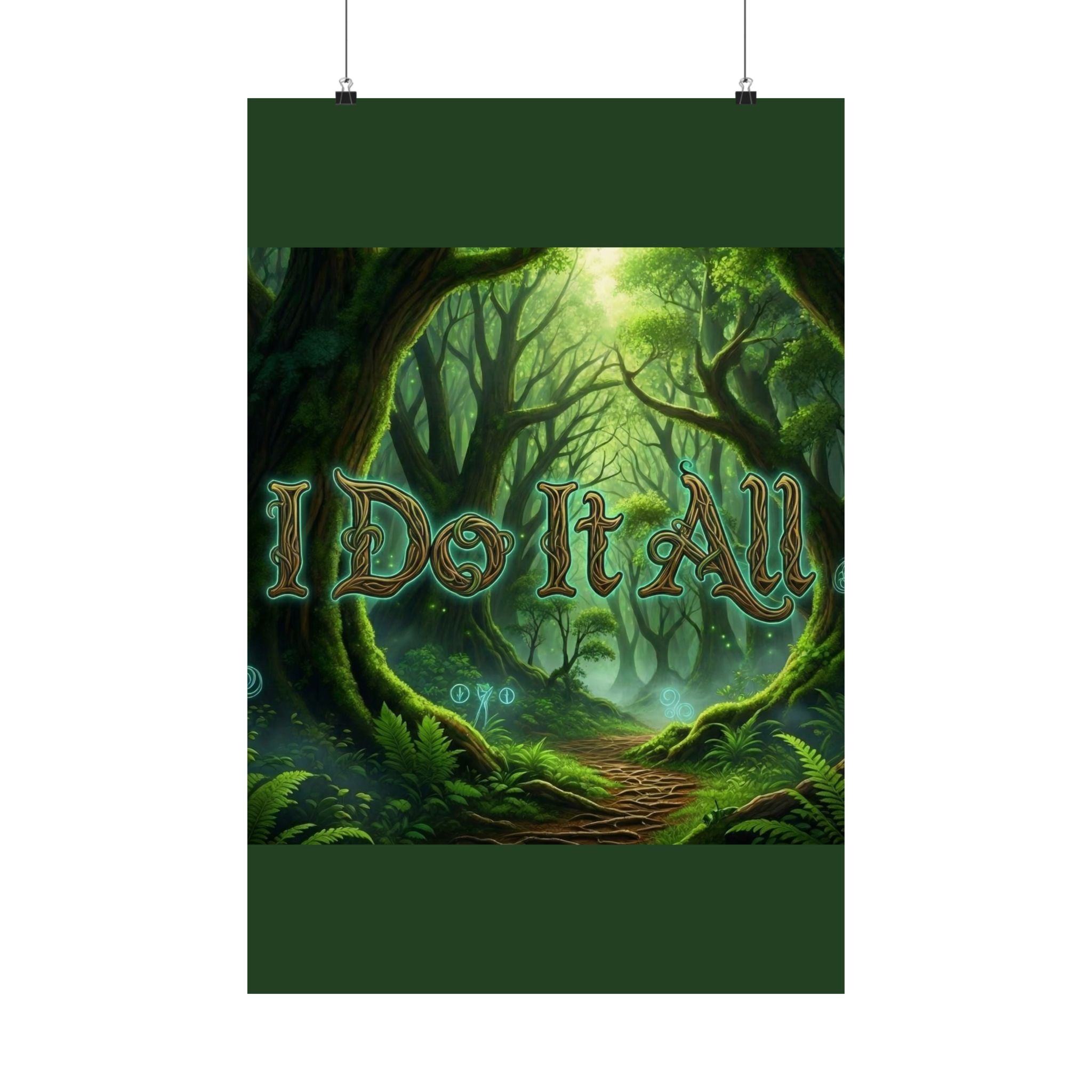 Matte Poster — "I Do It All" Enchanted Forest Wall Art
