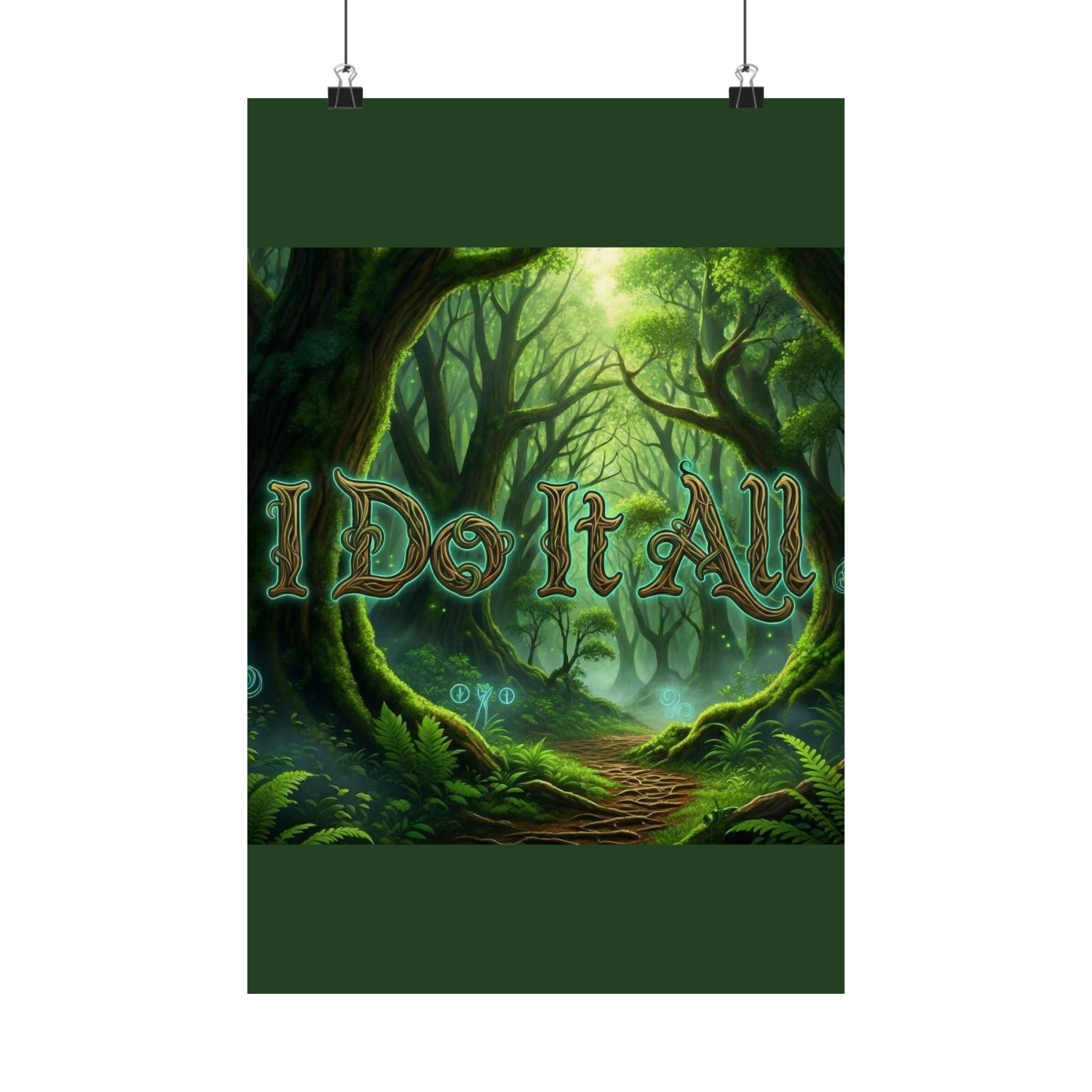 Matte Poster — "I Do It All" Enchanted Forest Wall Art