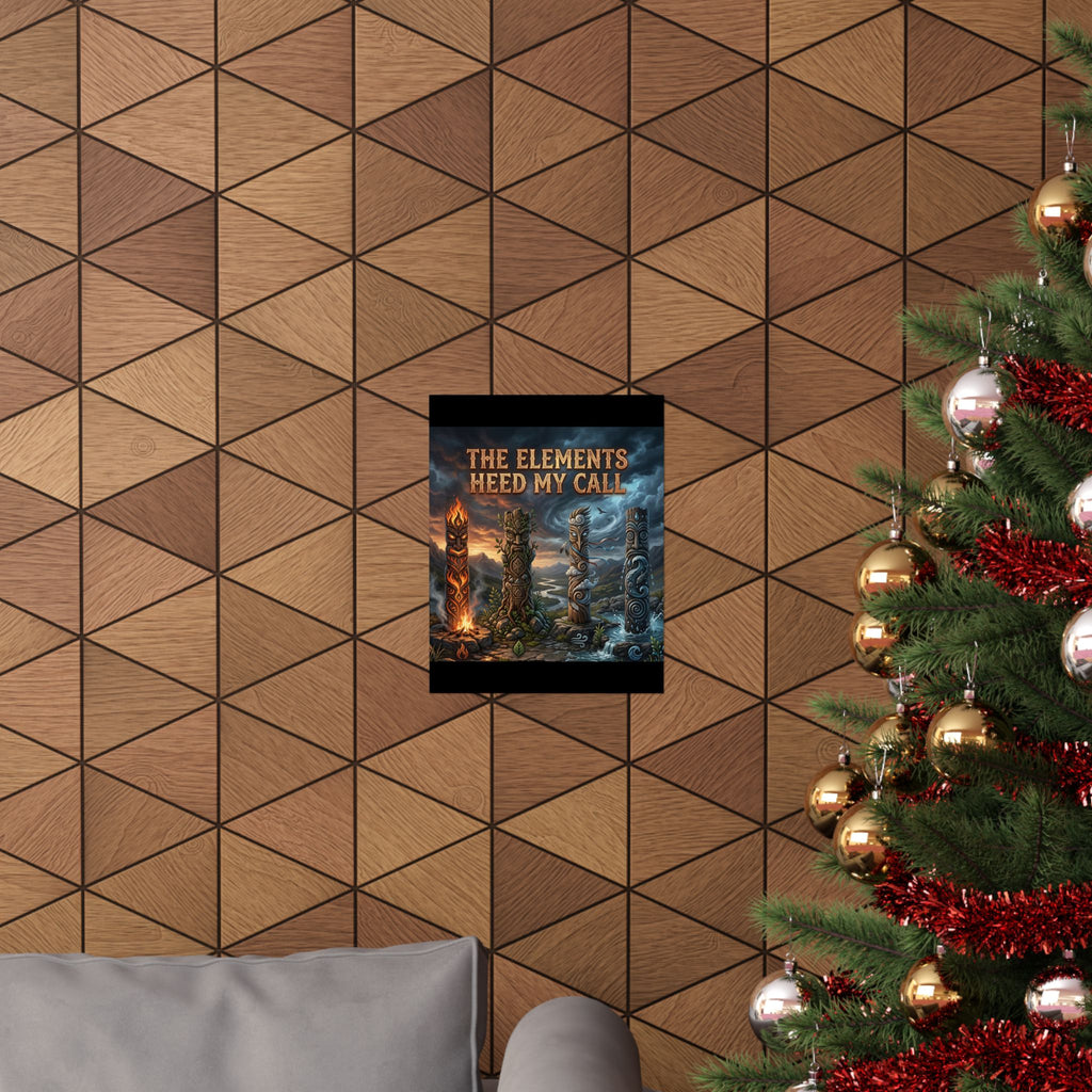 Matte Poster — "The Elements Heed My Call" Fantasy Elemental Totem Wall Art