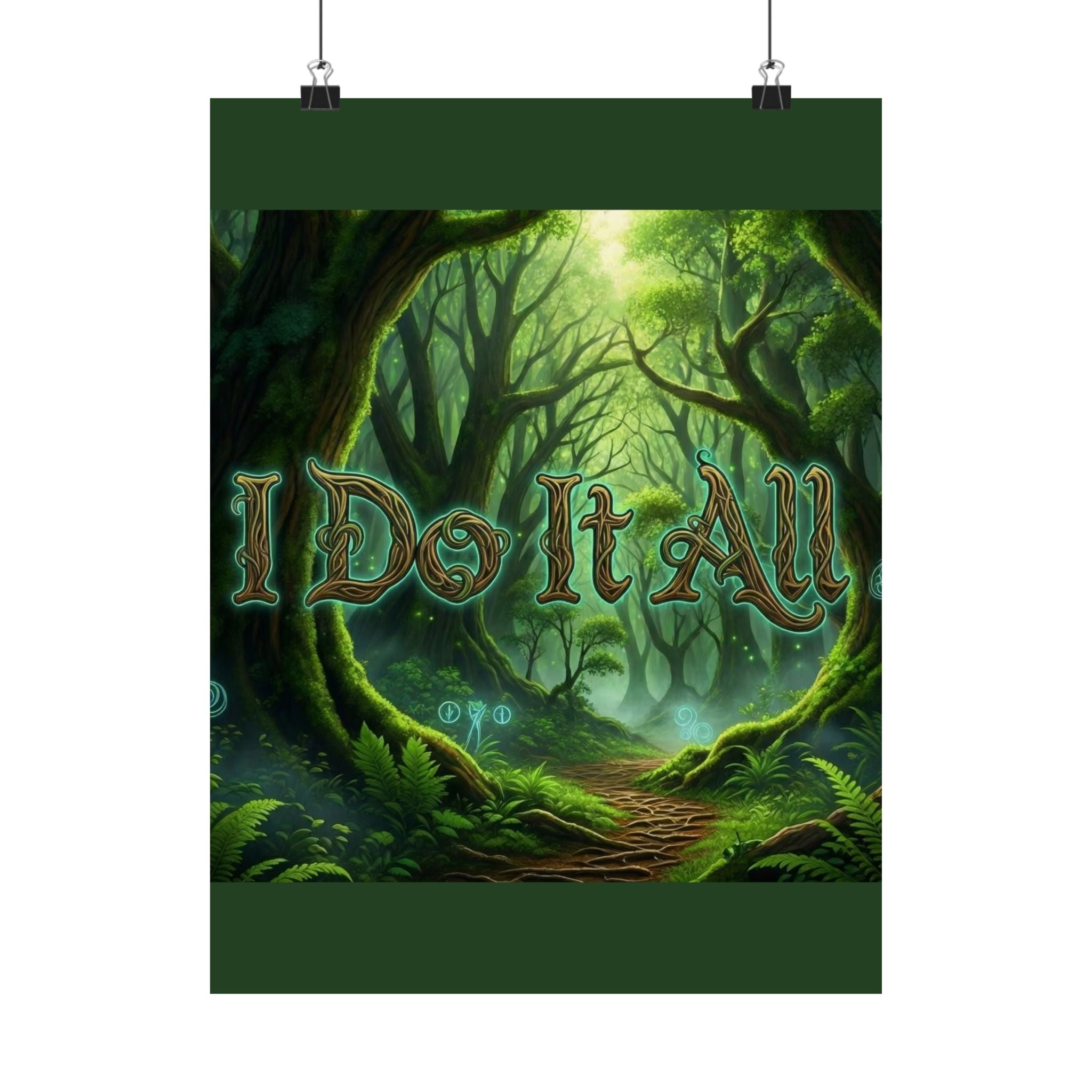 Matte Poster — "I Do It All" Enchanted Forest Wall Art