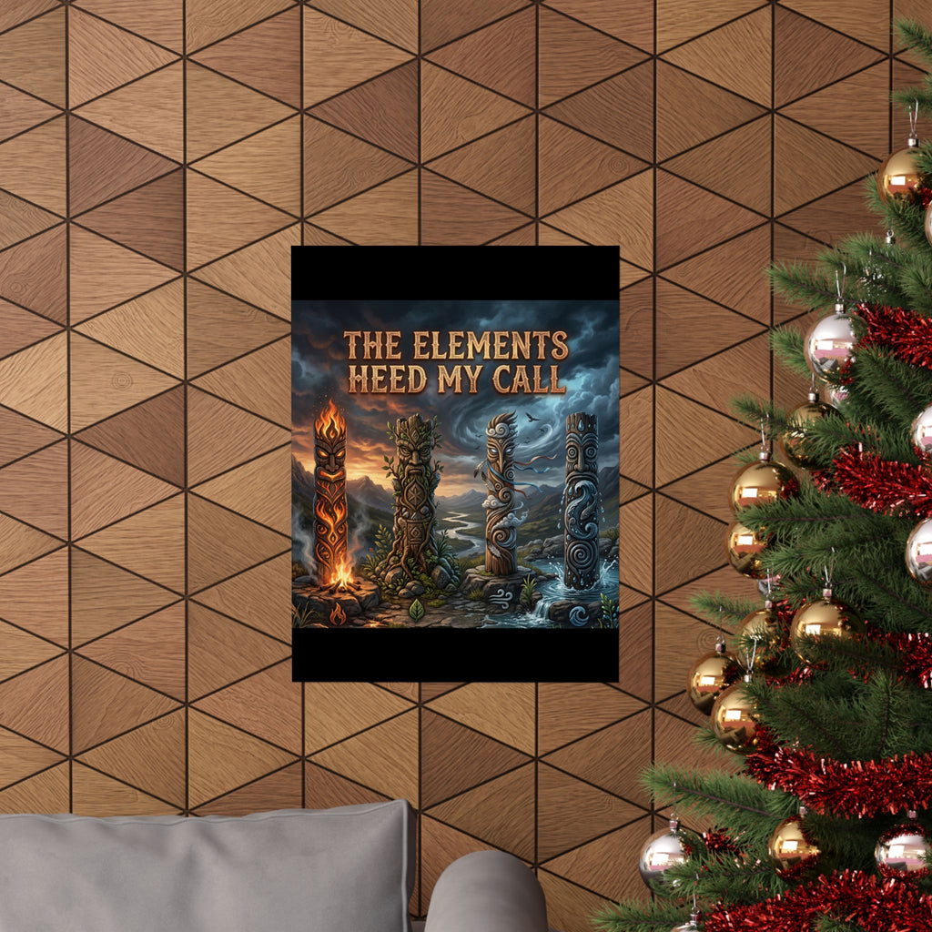 Matte Poster — "The Elements Heed My Call" Fantasy Elemental Totem Wall Art