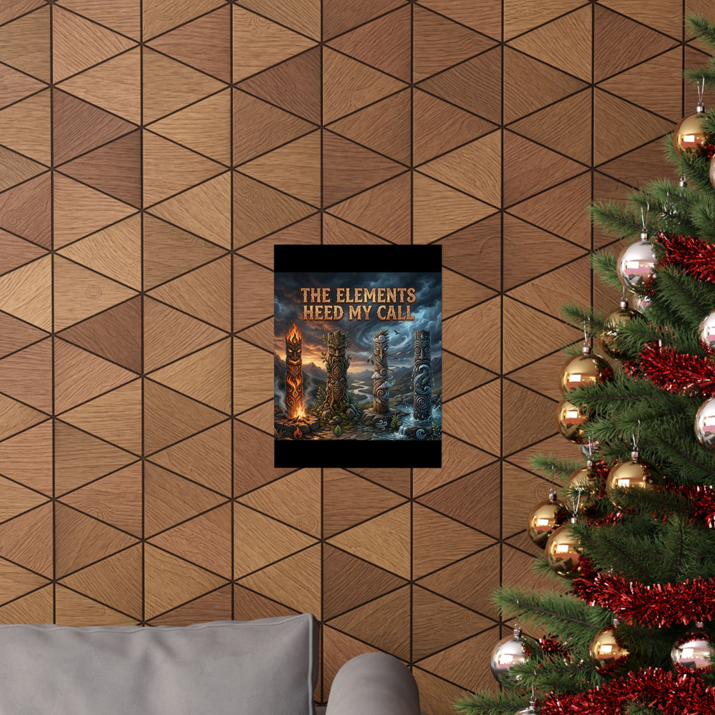 Matte Poster — "The Elements Heed My Call" Fantasy Elemental Totem Wall Art
